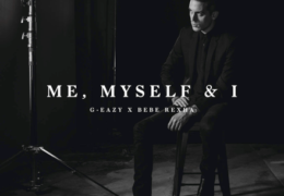 G-Eazy – Me, Myself & I (Instrumental) (Prod. By Michael Keenan, G-Eazy, Christoph Andersson, Bebe Rexha & TMS)