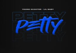 Young Scooter & Lil Baby – Petty (Instrumental) (Prod. By Yung Lan & Versace Beats)
