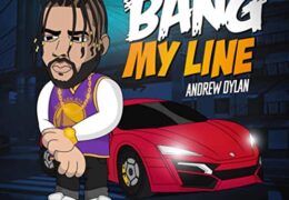Andrew Dylan – Bang My Line (Instrumental) (Prod. By RicAndThadeus)