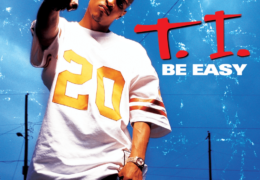 T.I. – Be Easy (Instrumental) (Prod. By DJ Toomp) | Throwback Thursdays