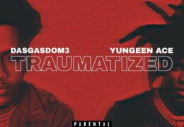 Dasgasdom3 & Yungeen Ace – Traumatized (Instrumental) (Prod. By 708 Drumma)