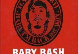 Baby Bash – Baby I’m Back (Instrumental) (Prod. By Bryan Stanley & Akon)