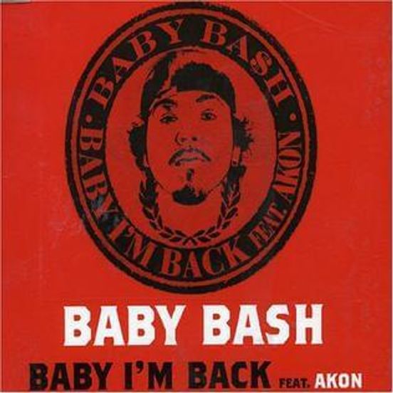 Im baby песни. Baby Bash ft. Akon Baby i&#39;m back. Im back Baby. Baby Bash. Super saucy. 2005. Baby Bash Baby im back mp3.