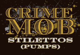 Crime Mob – Stilettos (Pumps) (Instrumental) (Prod. By Lil Jay)