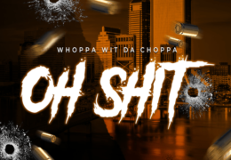 Whoppa Wit Da Choppa – Oh Sh!t (Instrumental) (Prod. By Cashyy1k)
