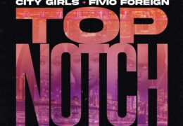City Girls & Fivio Foreign – Top Notch (Instrumental) (Prod. By AXL Beats)