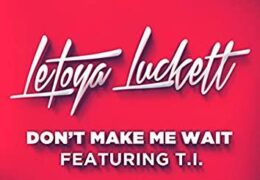 LeToya Luckett – Don’t Make Me Wait (Instrumental) (Prod. By Andre Harris & Joseph Macklin)