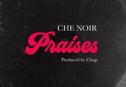 Che` Noir – Praises (Instrumental) (Prod. By Chup)