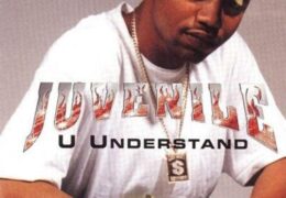 Juvenile – U Understand (Instrumental) (Prod. By Mannie Fresh)