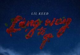 Lil Keed – Long Way To Go (Instrumental) (Prod. By DJ SIDEREAL, Aidan Han & Ajax)