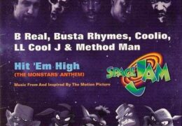 B-Real, Busta Rhymes, Coolio, LL Cool J & Method Man – Hit ‘Em High (The Monstars’ Anthem) (Instrumental) (Prod. By Trackmasters)