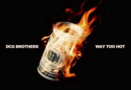 DCG Brothers – Way Too Hot (Instrumental) (Prod. By SPANKONTHEBEAT)
