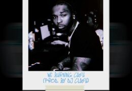 Original: We Burning Cash (Prod. By DJ Clash)