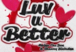 Maiya The Don & Shawny Binladen – Luv U Better (Instrumental) (Prod. By Calluptay & Chubby ElHefe)