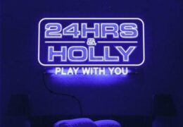 24Hrs & Holly – Play With You (Instrumental) (Prod. By Holly)