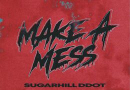 Sugarhill Ddot – Make A Mess (Instrumental) (Prod. By AyyoLucas, Hardheaded & Eza)