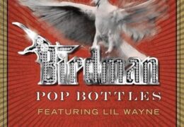 Birdman – Pop Bottles (Instrumental) (Prod. By Soram & Steve Morales)