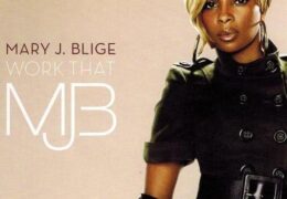 Mary J. Blige – Work That (Instrumental) (Prod. By Neff-U & Sean Garrett)