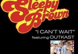 Sleepy Brown – I Can’t Wait (Instrumental) (Prod. By Organized Noize)