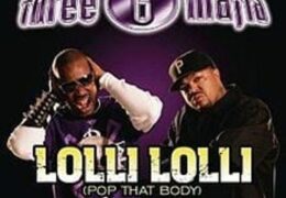 Three 6 Mafia – Lolli Lolli (Pop That Body) (Instrumental) (Prod. By Juicy J & DJ Paul)