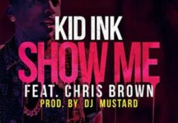 Kid Ink – Show Me (Instrumental) (Prod. By Mike Free & DJ Mustard)