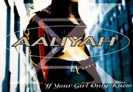 Aaliyah – If Your Girl Only Knew (Instrumental) (Prod. By Timbaland)