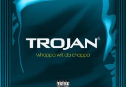 Whoppa Wit Da Choppa – Trojan (Instrumental) (Prod. By J Hype, MixedbyEl & Duece Carlo)