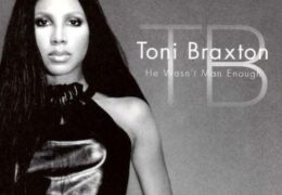 Toni Braxton – He Wasn’t Man Enough (Instrumental) (Prod. By Rodney Jerkins)