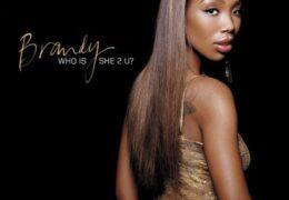 Brandy – Who Is She 2 U (Instrumental) (Prod. By Walter Millsap III & Timbaland)