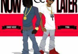Chief Keef & Tyga – Now & Later (Instrumental) (Prod. By The Brain)