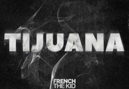 French The Kid - Tijuana (Instrumental) (Prod. By X10)