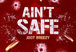 Jdot Breezy - Ain't Safe (instrumental) (Prod. By Swiftonthebeat)