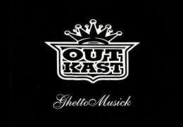 Outkast - GhettoMusick (Instrumental) (Prod. By André 3000) | Throwback Thursdays