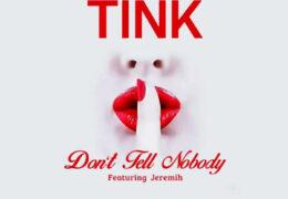 Tink & Jeremih - Don't Tell Nobody (Instrumental) (Prod. By Da Internz)