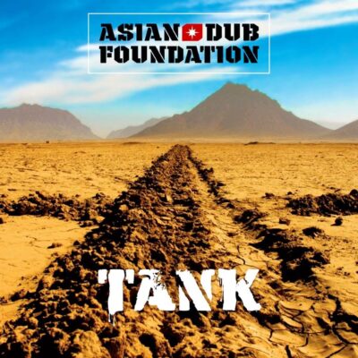Asian Dub Foundation (Tank)