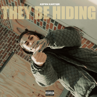 Aspen Kartier (They Be Hiding)
