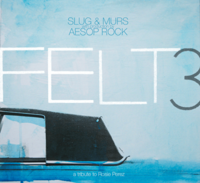 Felt (Vol. 3 A Tribute to Rosie Perez )