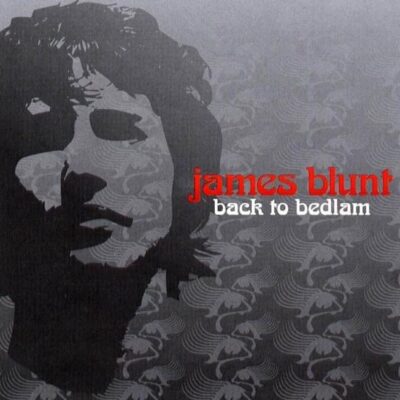 James Blunt (Back To Bedlam)