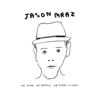 Jason Mraz (We Sing. We Dance. We Steal Things.)