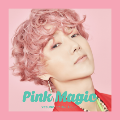 예성 YESUNG (Pink Magic)